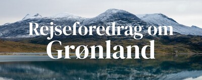 Rejseforedrag om Grønland